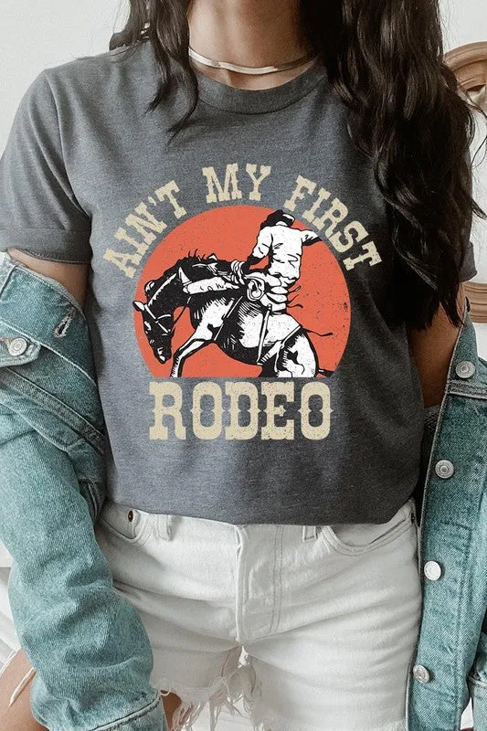 Ain't My First Rodeo Graphic T Shirts