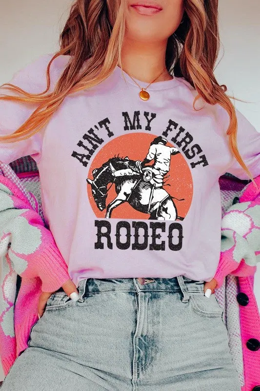 Ain't My First Rodeo Graphic T Shirts