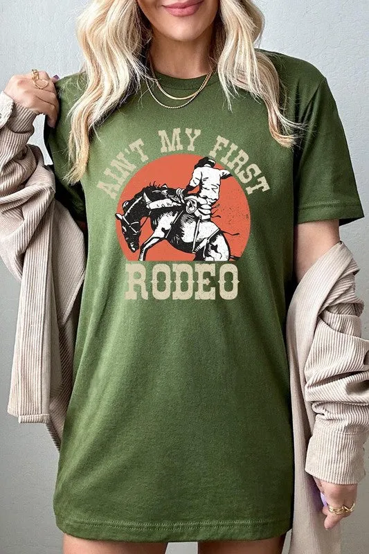 Ain't My First Rodeo Graphic T Shirts