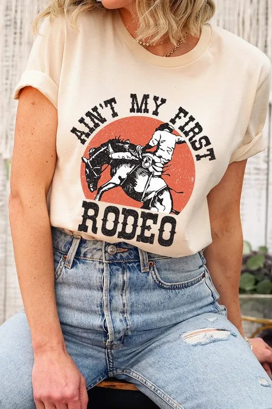 Ain't My First Rodeo Graphic T Shirts